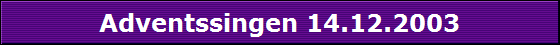Adventssingen 14.12.2003
