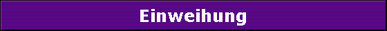 Einweihung