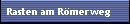 Rasten am Rmerweg