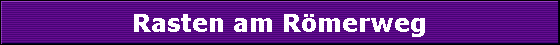 Rasten am Rmerweg