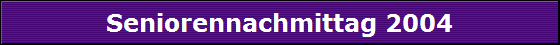 Seniorennachmittag 2004