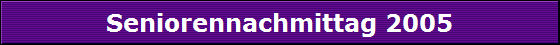Seniorennachmittag 2005