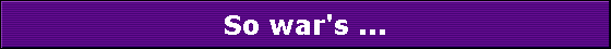So war's ...