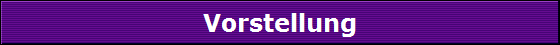 Vorstellung